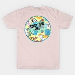 Lunch ladies unite! T-Shirt